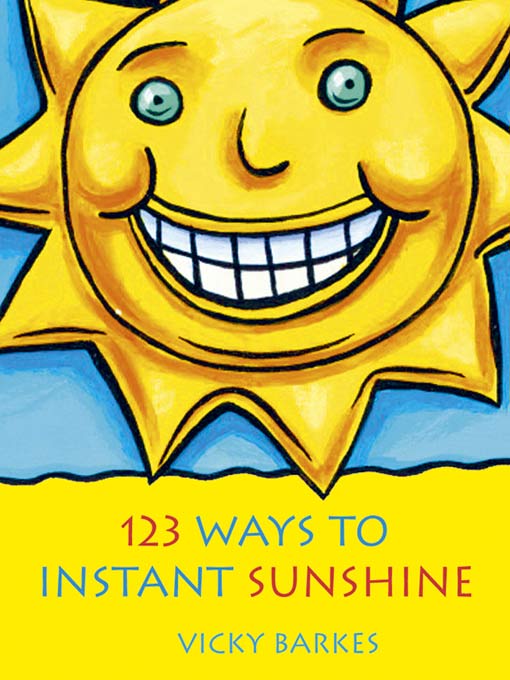 Cover image for 123 Ways to Instant Sunshine